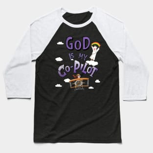 God is my Co-Pilot Baseball T-Shirt